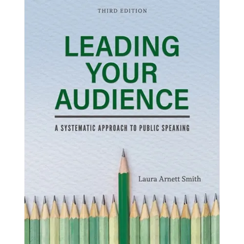 Leading Your Audience: A Systematic Approach to Public Speaking - Paperback