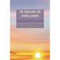 The Challenge for School Leaders: A New Way of Thinking about Leadership - Paperback