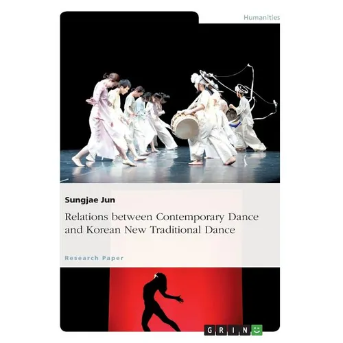 Relations between Contemporary Dance and Korean New Traditional Dance - Paperback