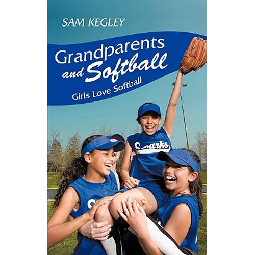 Grandparents And Softball: Girls Love Softball - Paperback