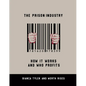 The Prison Industry: How It Works and Who Profits - Paperback