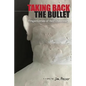 Taking Back the Bullet: Trajectories of Self-Discovery - Paperback