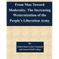 From Mao Toward Modernity: The Increasing Westernization of the People's Liberation Army - Paperback