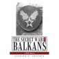 The Secret War in the Balkans: A WWII Memoir - Paperback