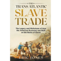 The Trans Atlantic Slave Trade: The Legacy and Misfortune of How the American Economy was Built on the Backs of Slaves - Paperback