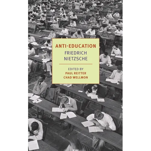 Anti-Education: On the Future of Our Educational Institutions - Paperback