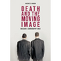 Death and the Moving Image: Ideology, Iconography and I - Paperback