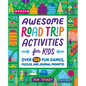 Awesome Road Trip Activities for Kids: Over 100 Fun Games, Puzzles, and Journal Prompts! - Paperback