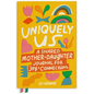 Uniquely Us: Mother & Daughter: A Back-And-Forth Journal for Teen and Tween Girls and Their Moms - Paperback