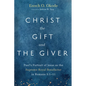 Christ the Gift and the Giver: Paul's Portrait of Jesus as the Supreme Royal Benefactor in Romans 5:1-11 - Paperback