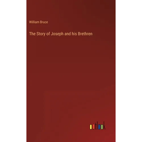 The Story of Joseph and his Brethren - Hardcover