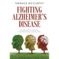 Fighting Alzheimer's Disease: Major Steps to Maintain Cognitive Skills and Wellness - Paperback