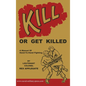 Kill or Get Killed - Hardcover