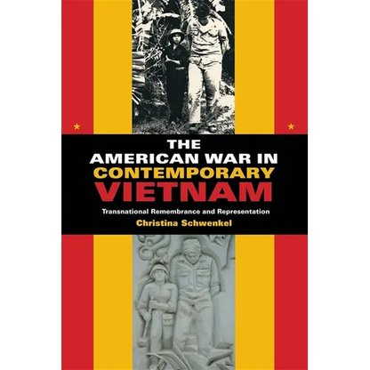 The American War in Contemporary Vietnam: Transnational Remembrance and Representation - Paperback