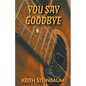 You Say Goodbye - Paperback