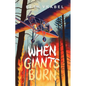 When Giants Burn - Hardcover