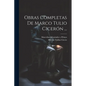 Obras Completas De Marco Tulio Cicerón ... - Paperback