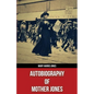 Autobiography of Mother Jones(Polis & Praxis Red Series)(Annotated) - Paperback