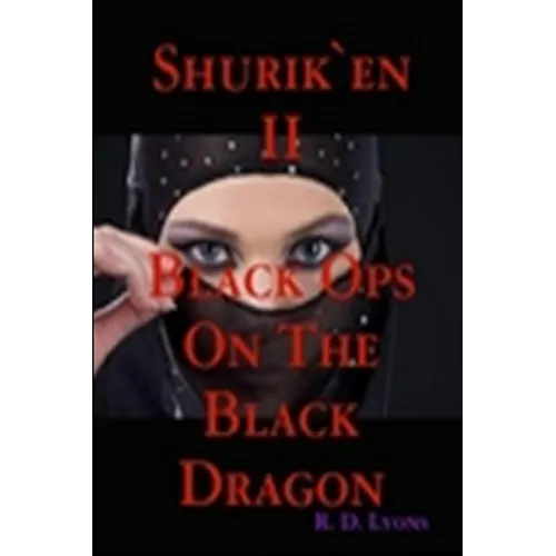 The SHINOBI Black Ops On the BLACK DRAGON: Shurik'en II - Paperback