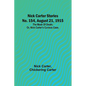 Nick Carter Stories No. 154, August 21, 1915: The mask of death; or, Nick Carter's curious case. - Paperback