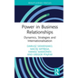 Power in Business Relationships: Dynamics, Strategies and Internationalisation - Hardcover