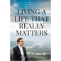 Living A Life That Really Matters - Paperback