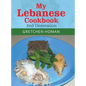 My Lebanese Cookbook, 2Nd Generation - Hardcover