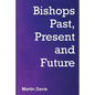 Bishops Past, Present and Future - Paperback