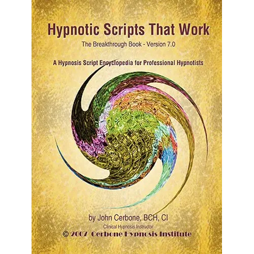Hypnotic Scripts That Work: The Breakthrough Book Version 7.0 - Paperback