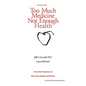 Too Much Medicine, Not Enough Health - Paperback