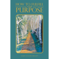 How to Fulfill Your Purpose - Paperback