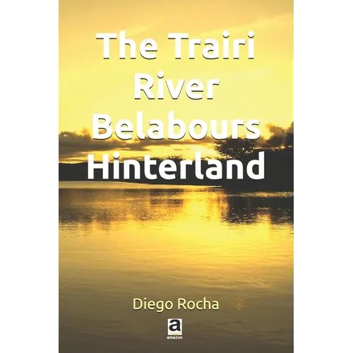 The Trairi River Belabours Hinterland - Paperback