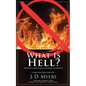 What is Hell?: The Truth About Hell and How to Avoid It - Paperback
