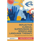Reflective Clinical Supervision in Speech and Language Therapy: Strengthening Supervision Skills - Paperback