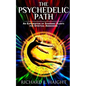 The Psychedelic Path: An Exploration of Shamanic Plants for Spiritual Awakening - Paperback