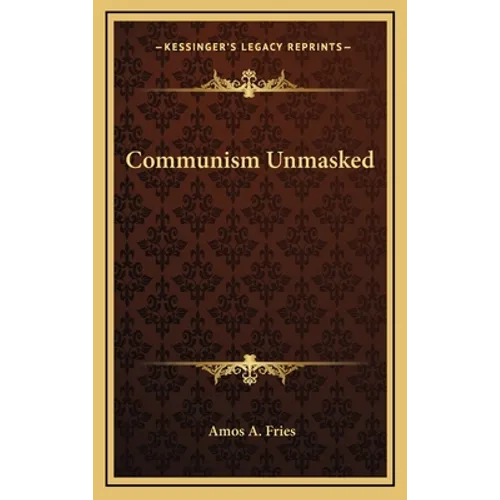 Communism Unmasked - Hardcover
