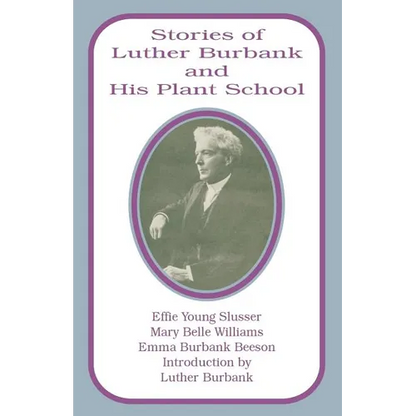 Stories of Luther Burbank and His Plant School - Paperback