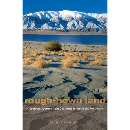 Rough-Hewn Land: A Geologic Journey from California to the Rocky Mountains - Paperback