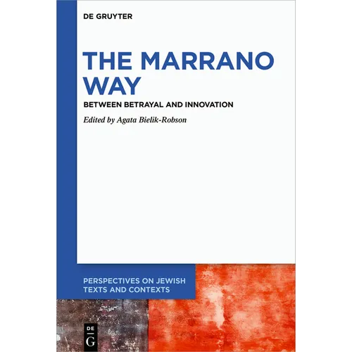 The Marrano Way: Between Betrayal and Innovation - Hardcover