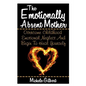 The Emotionally Absent Mother: Overcome Childhood Emotional Neglect And Begin To Heal Yourself - Paperback