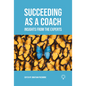 Succeeding as a Coach: Insights from the Experts - Paperback