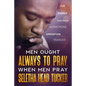 Men Ought Always to Pray: When Men Pray - Paperback