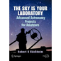 The Sky Is Your Laboratory: Advanced Astronomy Projects for Amateurs - Paperback