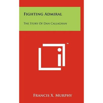 Fighting Admiral: The Story Of Dan Callaghan - Hardcover