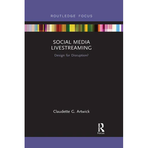 Social Media Livestreaming: Design for Disruption? - Paperback