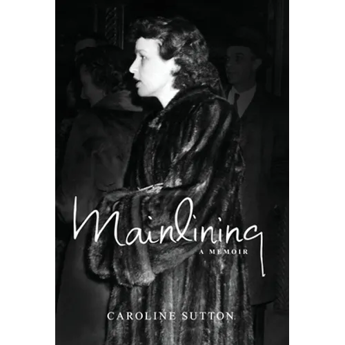 Mainlining: a memoir - Hardcover