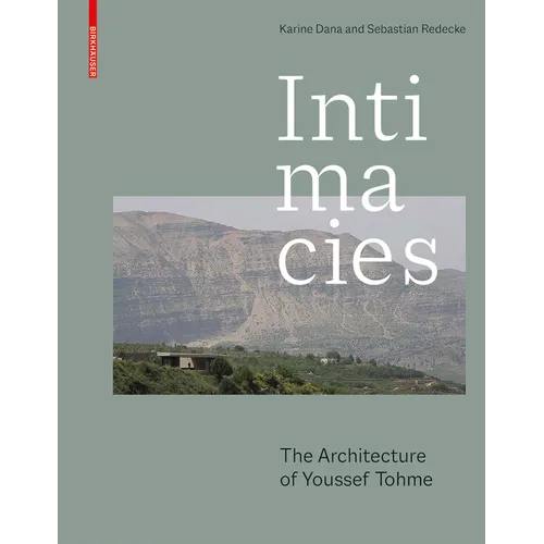 Intimacies: The Architecture of Youssef Tohme - Hardcover