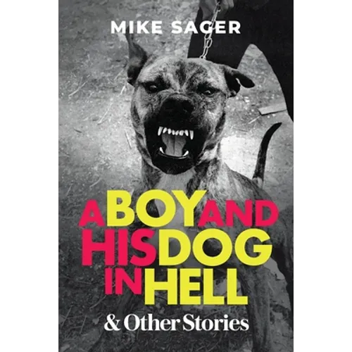 A Boy and His Dog in Hell: And Other True Stories - Paperback
