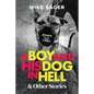 A Boy and His Dog in Hell: And Other True Stories - Paperback