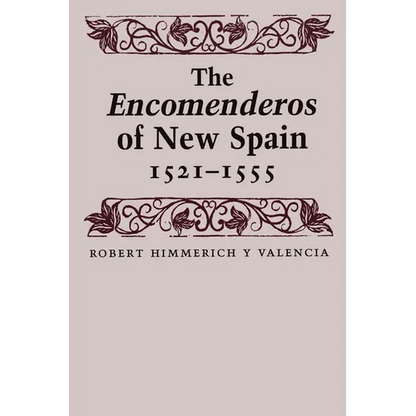 The Encomenderos of New Spain, 1521-1555 - Paperback